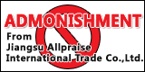 Admonishment From Jiangsu Allpraise International Trade Co.,Ltd.